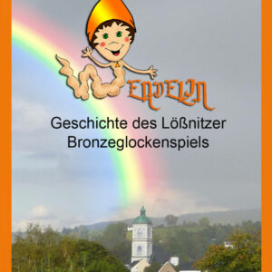Wendelin: Geschichte des Lößnitzer Bronzeglockenspiels - Taschenbuch