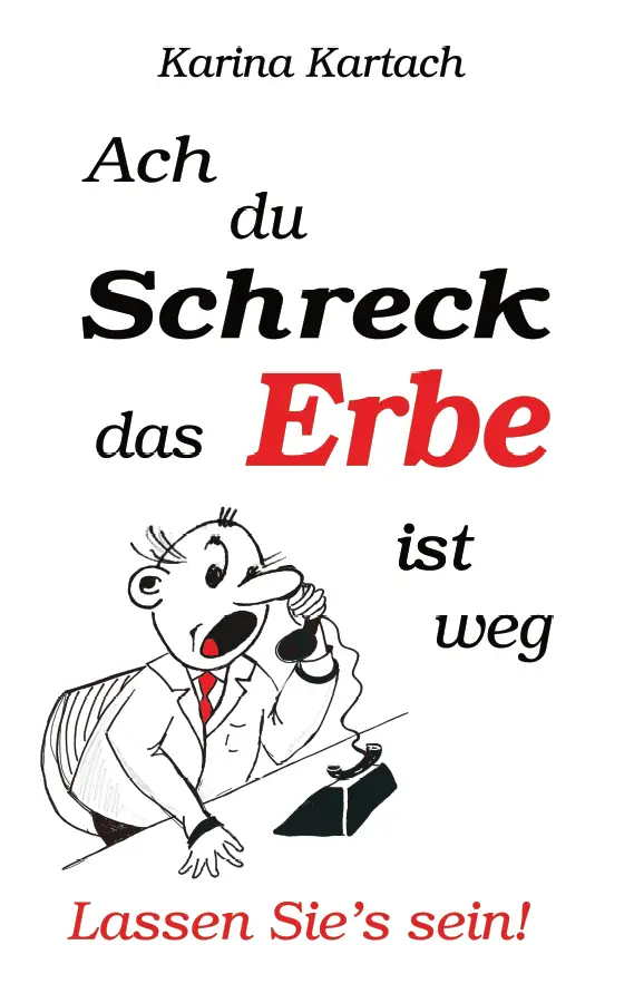 ach du schreck das erbe ist weg